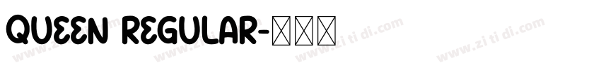 Queen Regular字体转换 Queen Regular字体转换